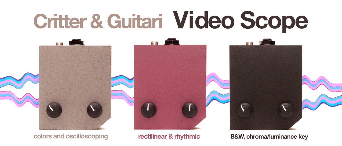 Critter&Guitari Video Scopes – Patchwerks